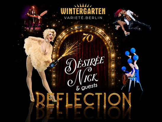 Beispielbild: REFLECTION - Désirée Nick & guests im Wintergarten Varieté Berlin mit Ticket und Hotel – Die Show REFLECTION mit Désireé Nick
